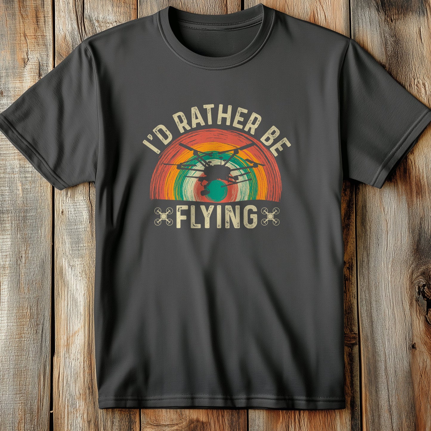 Drone Rather Be T-Shirt