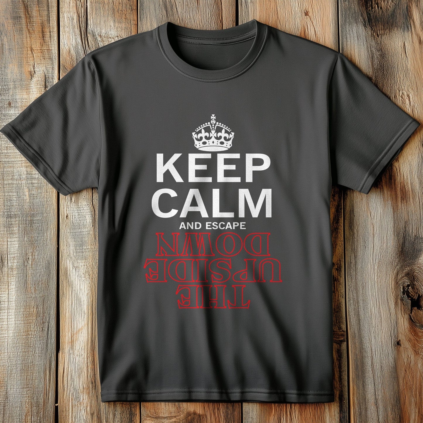 Keep Calm Upside Down T-shirt - Witty