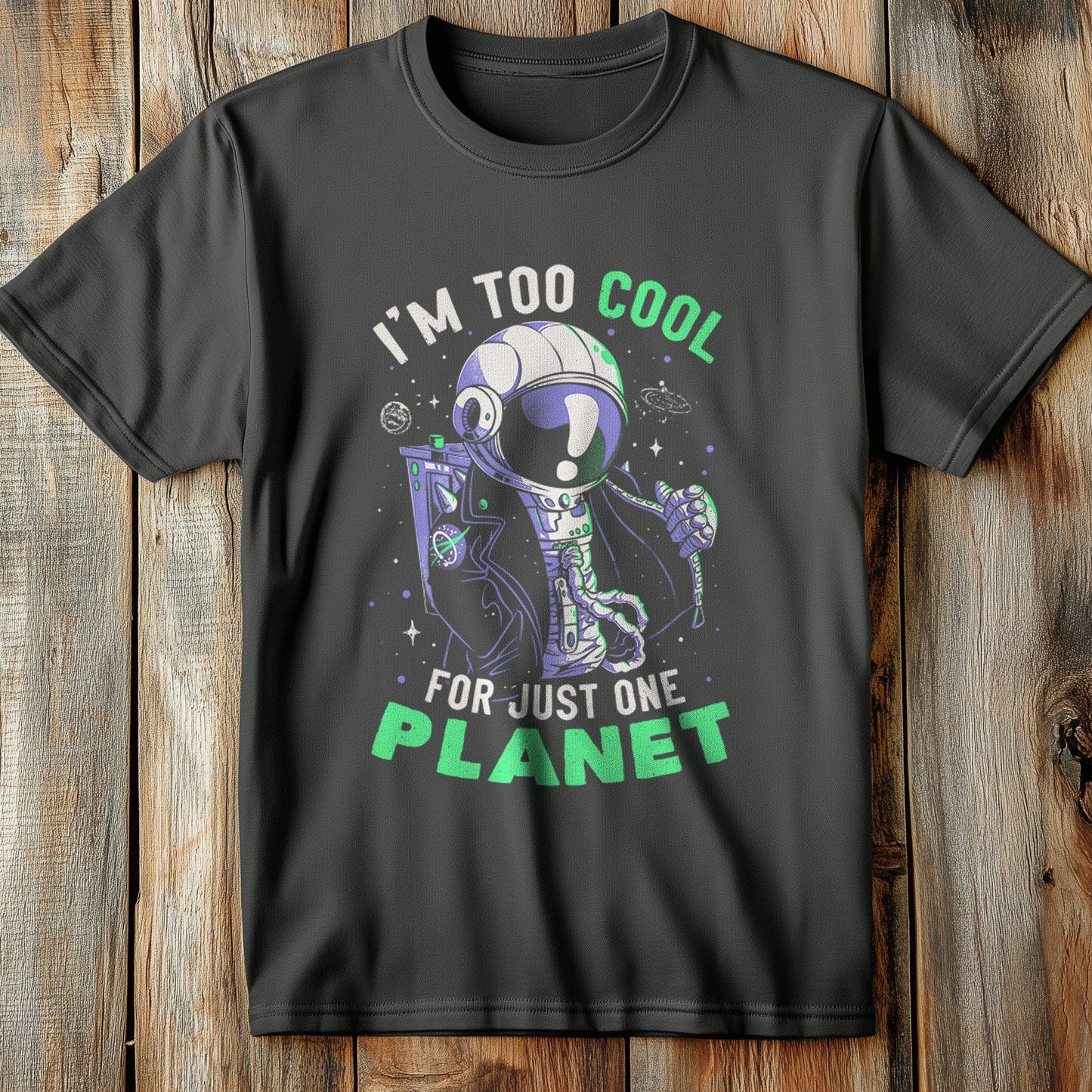 Too Cool for Planet T-Shirt