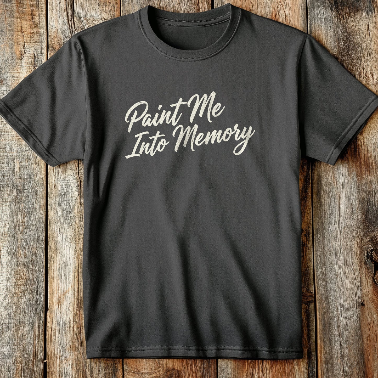 Paint Me Into T-Shirt