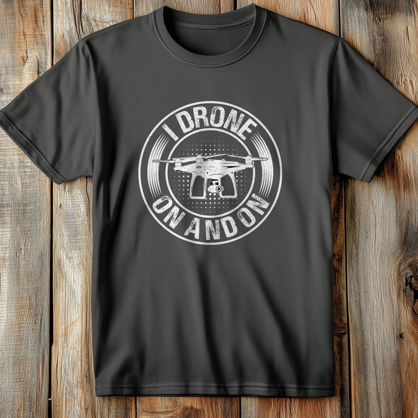 Drone Your T-Shirt