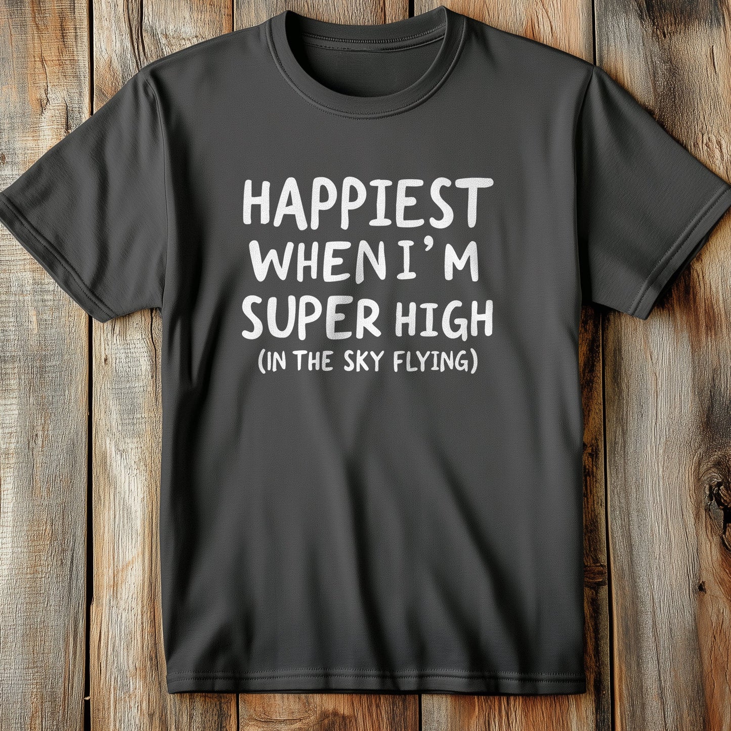 Happy When Super T-Shirt