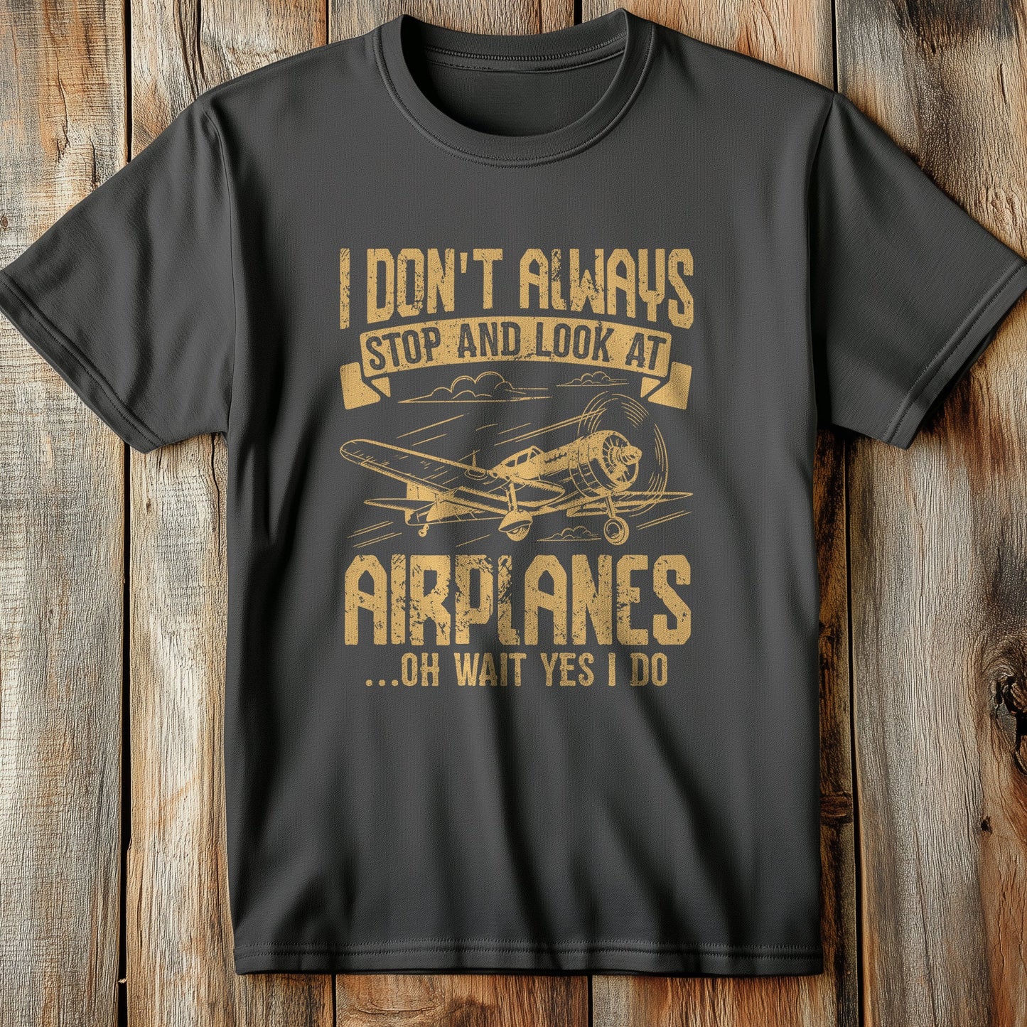 Always Stop Planes T-Shirt