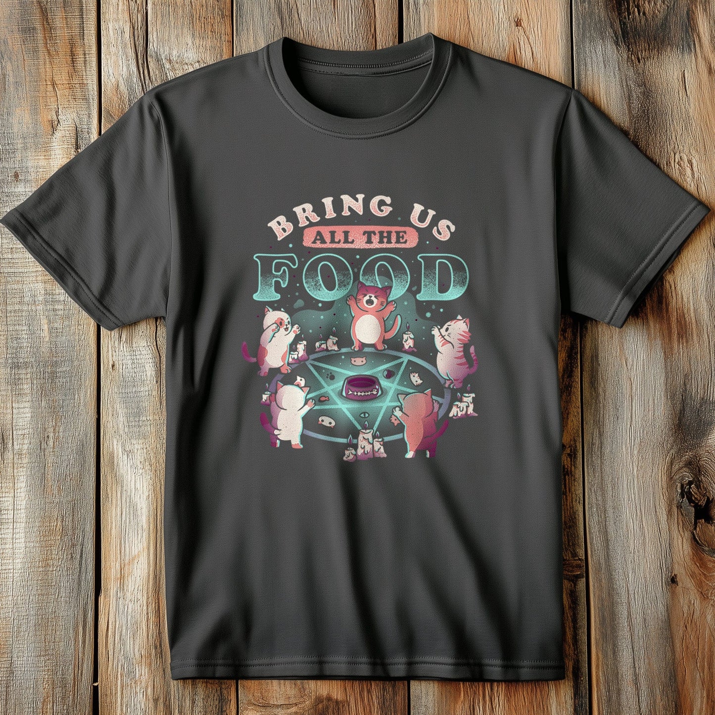 Bring Us All Food T-Shirt