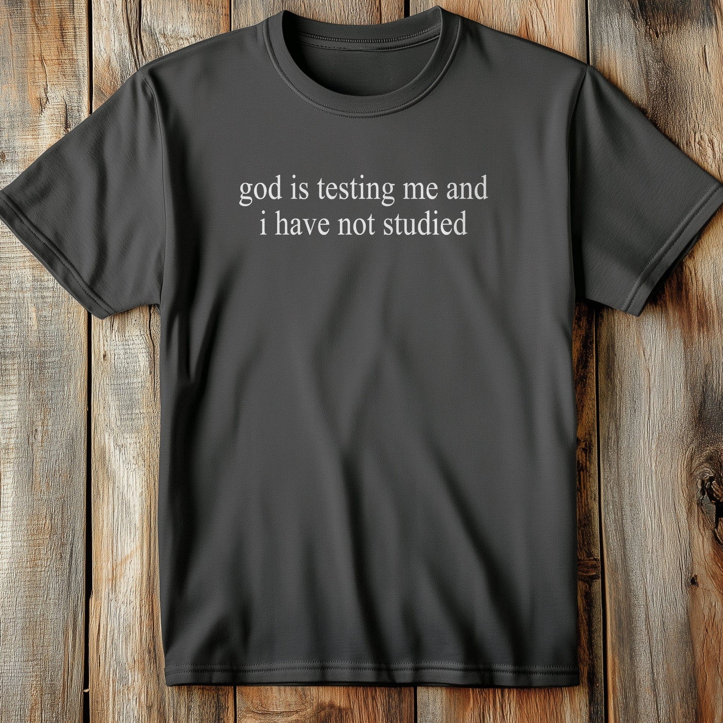 God is Testing Me T-Shirt