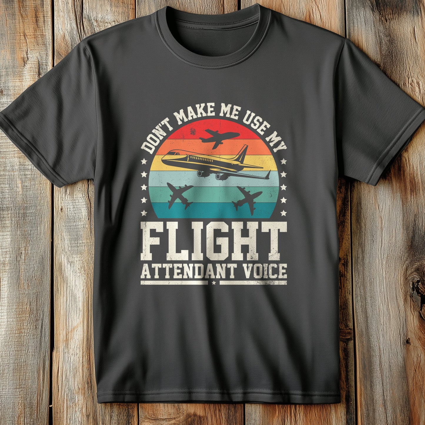 Don't Make Me Use T-Shirt