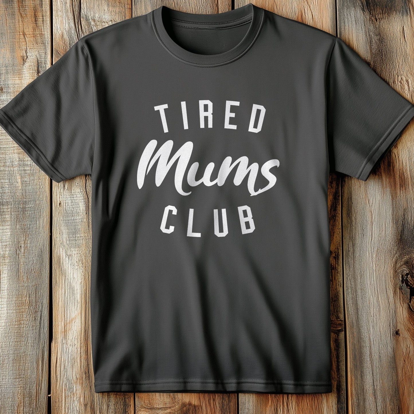 Tired Mums Club - T-Shirt