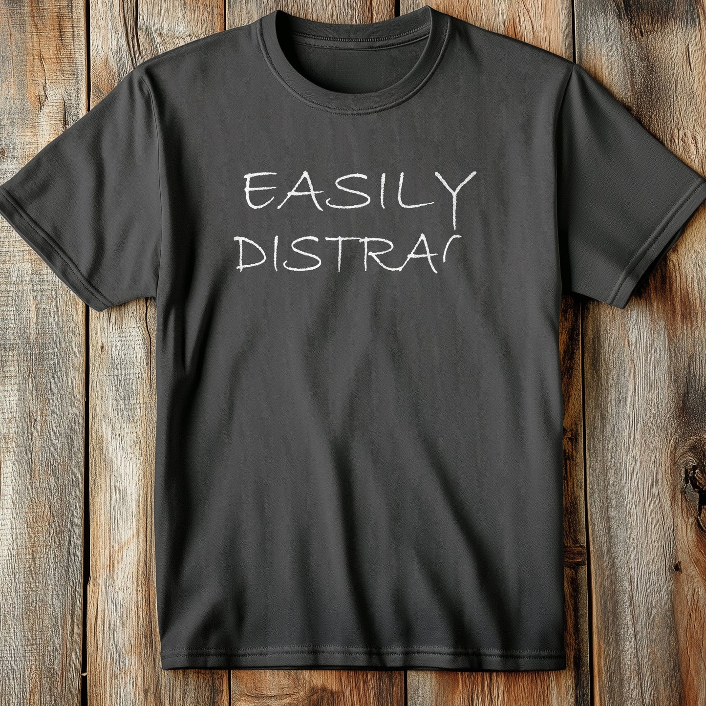 Easily Distracted T-Shirt