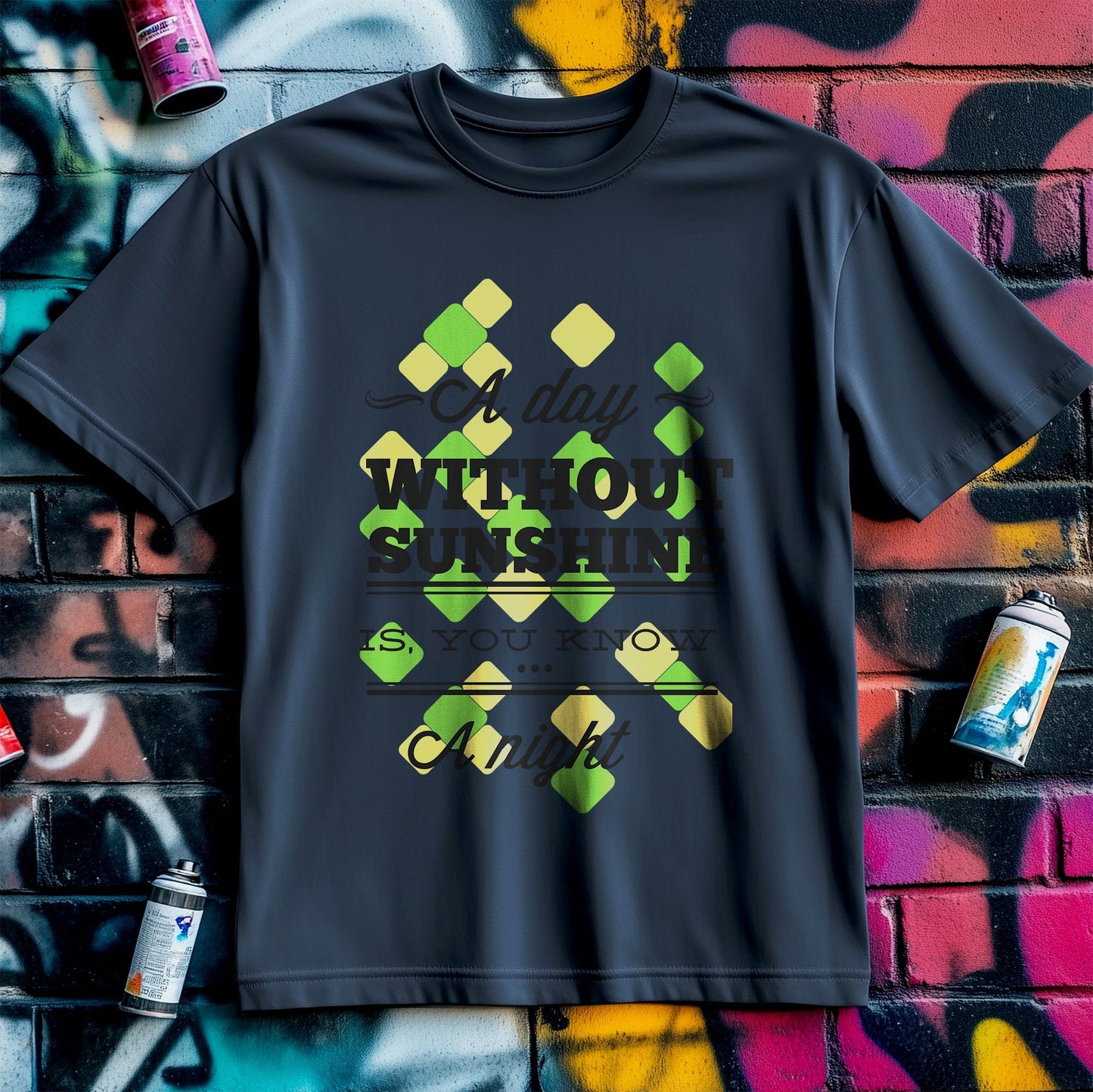 A Day Without Sunshine T-shirt