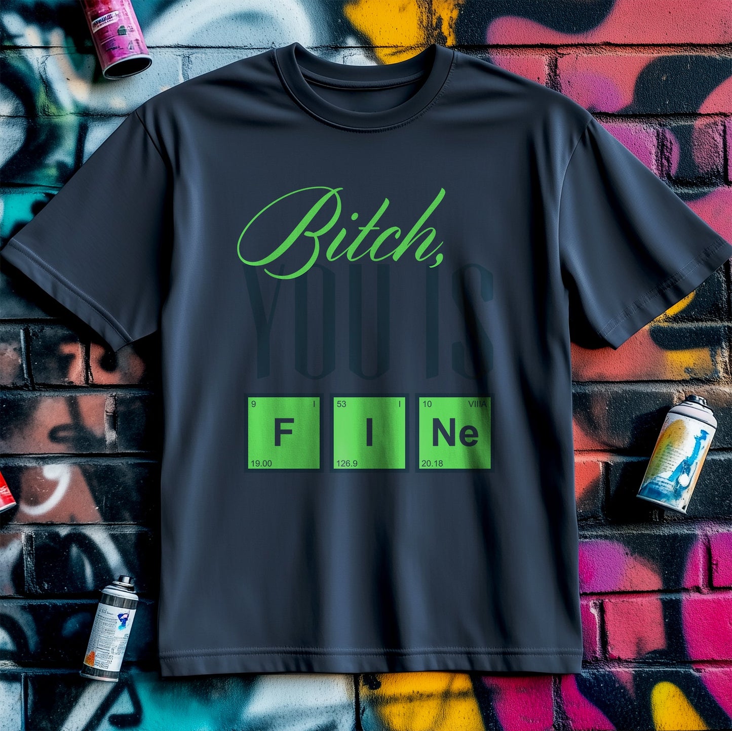 You Is Fine T-shirt ‚Äì Hilarious and