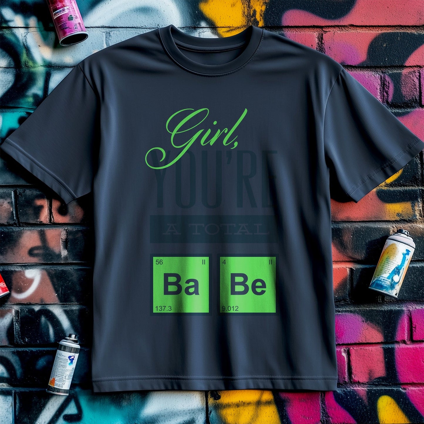 A Total Babe T-shirt - Flaunt Your