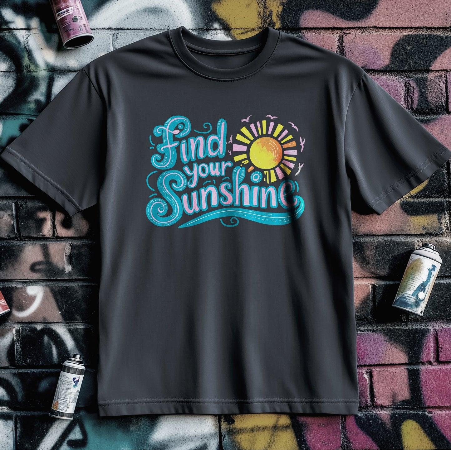 Motivation 72 T-Shirt Find Your Sunshine
