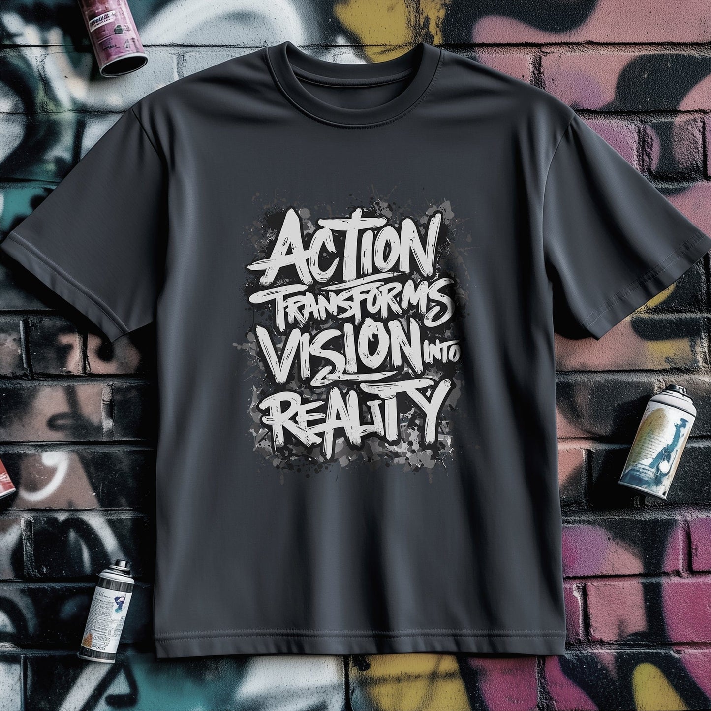 Motivation 5 T-Shirt Action transforms vision to reality