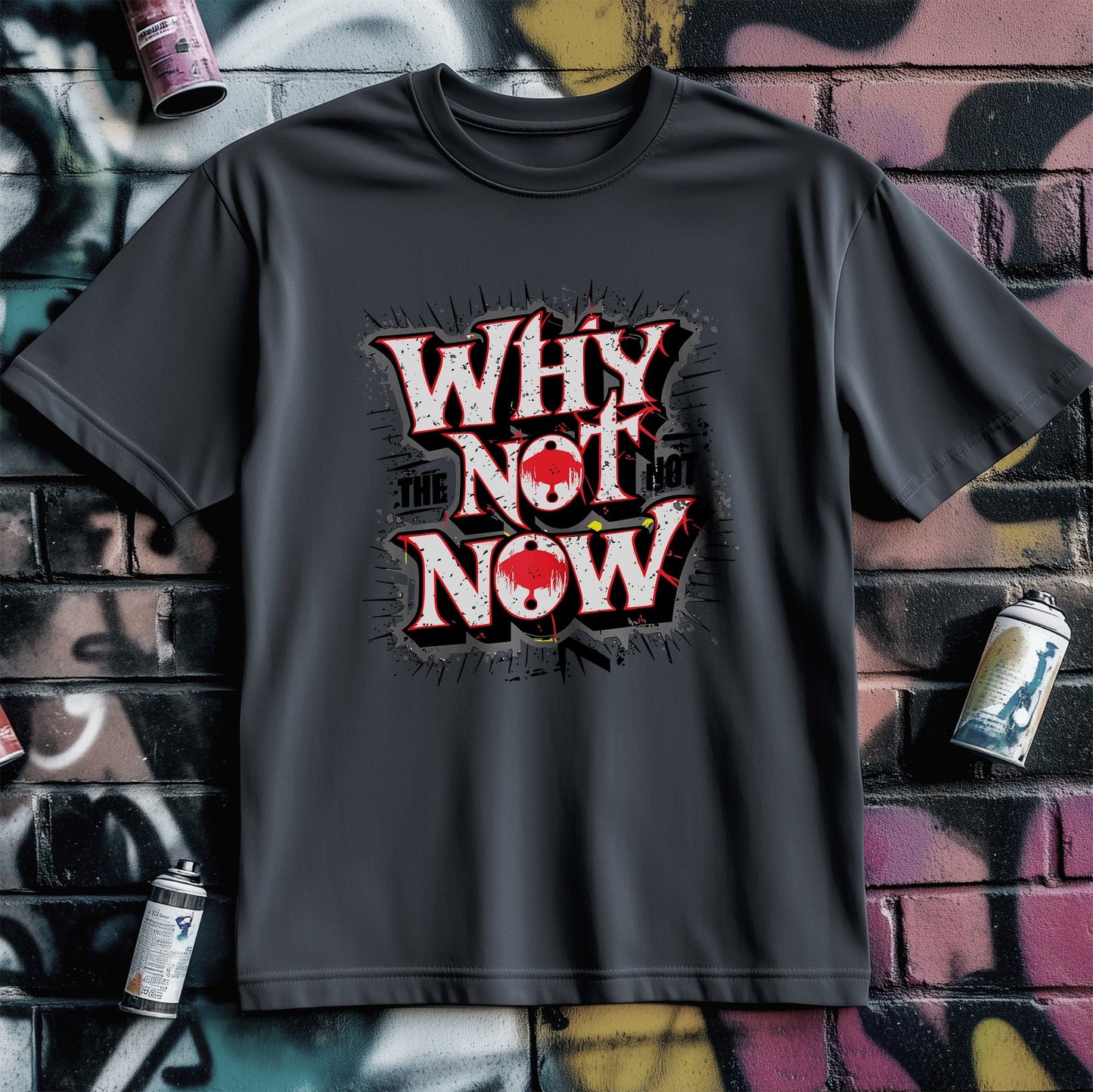 Motivation 28 T-shirt Why not now