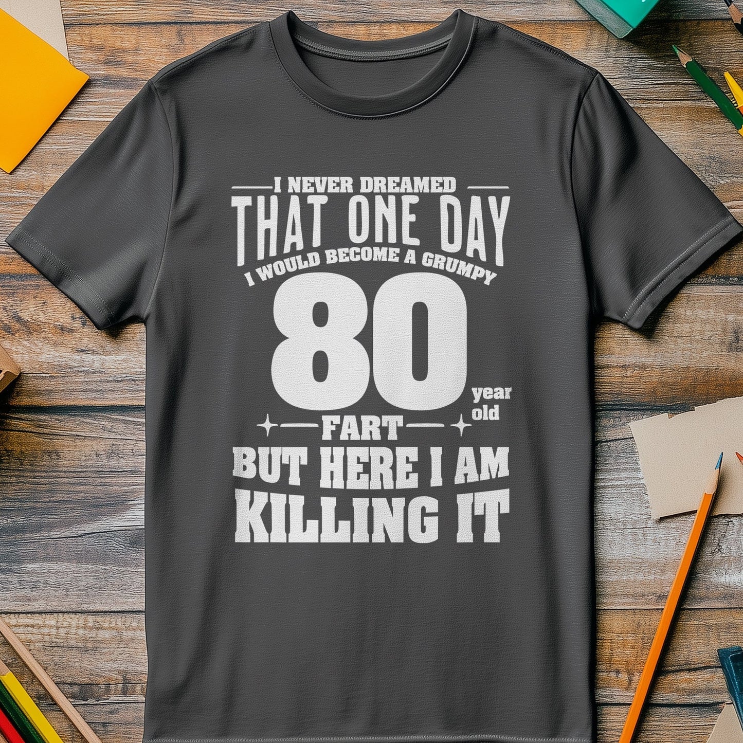 Grumpy Old Fart 80 T-Shirt