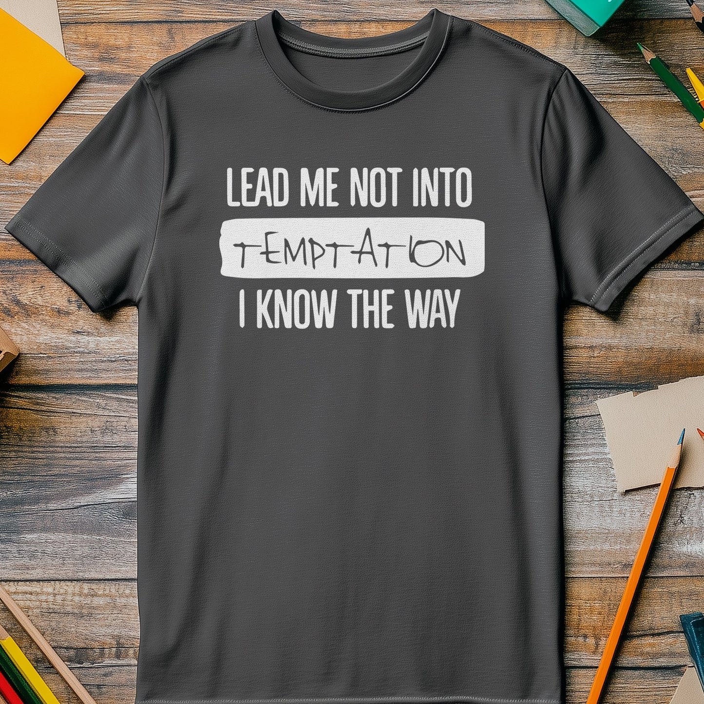 Lead Me to Temptation 3 T-shirt