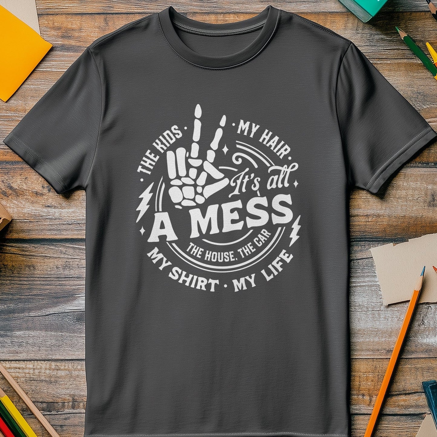 It's All a Mess T-Shirt