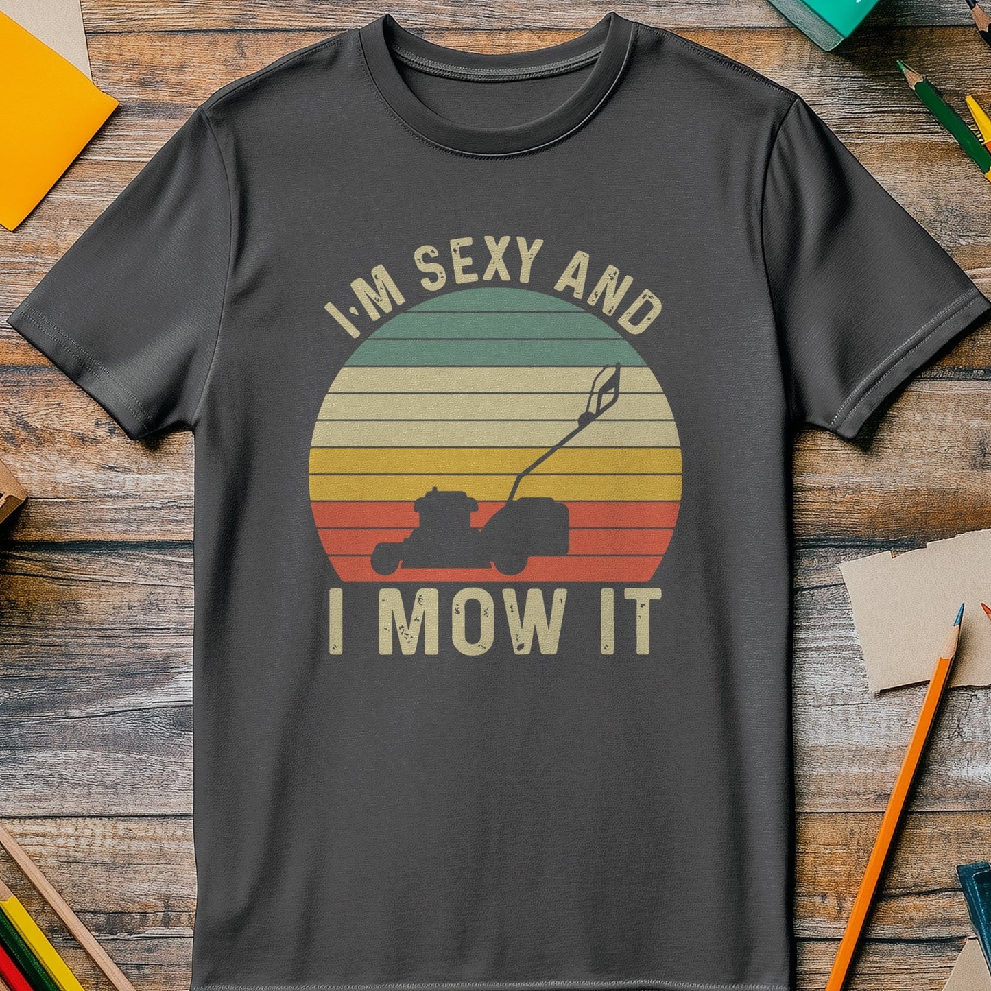 Sexy and I Mow It sun T-shirt
