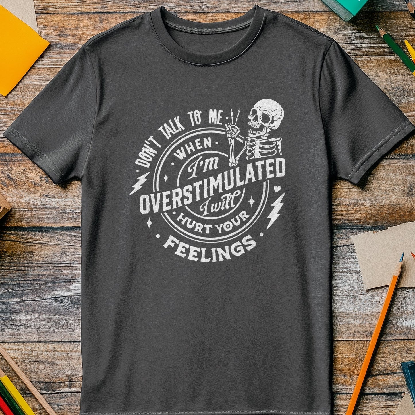 Don't Talk to Me Unless You're a Skeleton  T-shirt