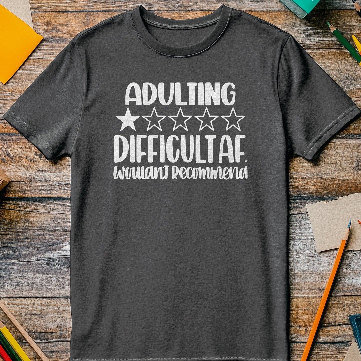 Difficult AF T-Shirt - Adulting is