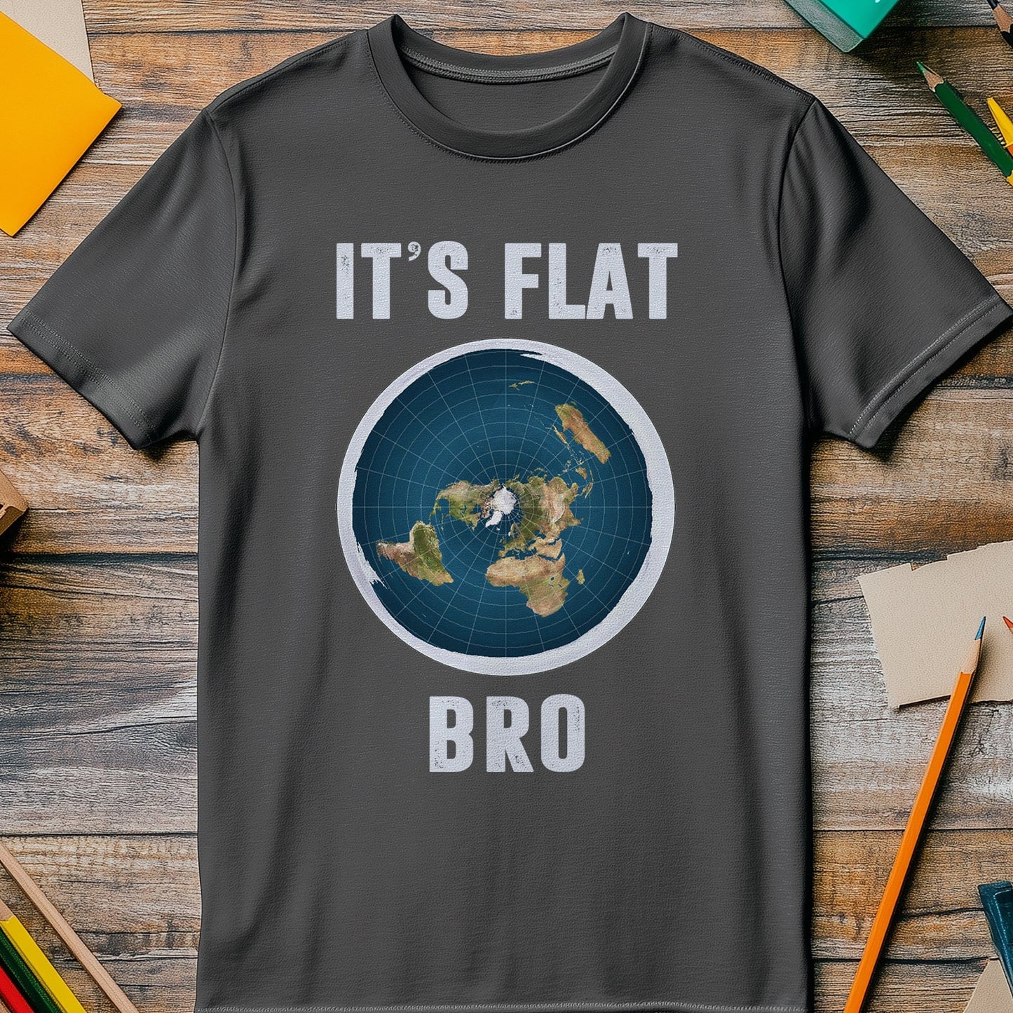 It's Flat Bro T-Shirt - Hilariously