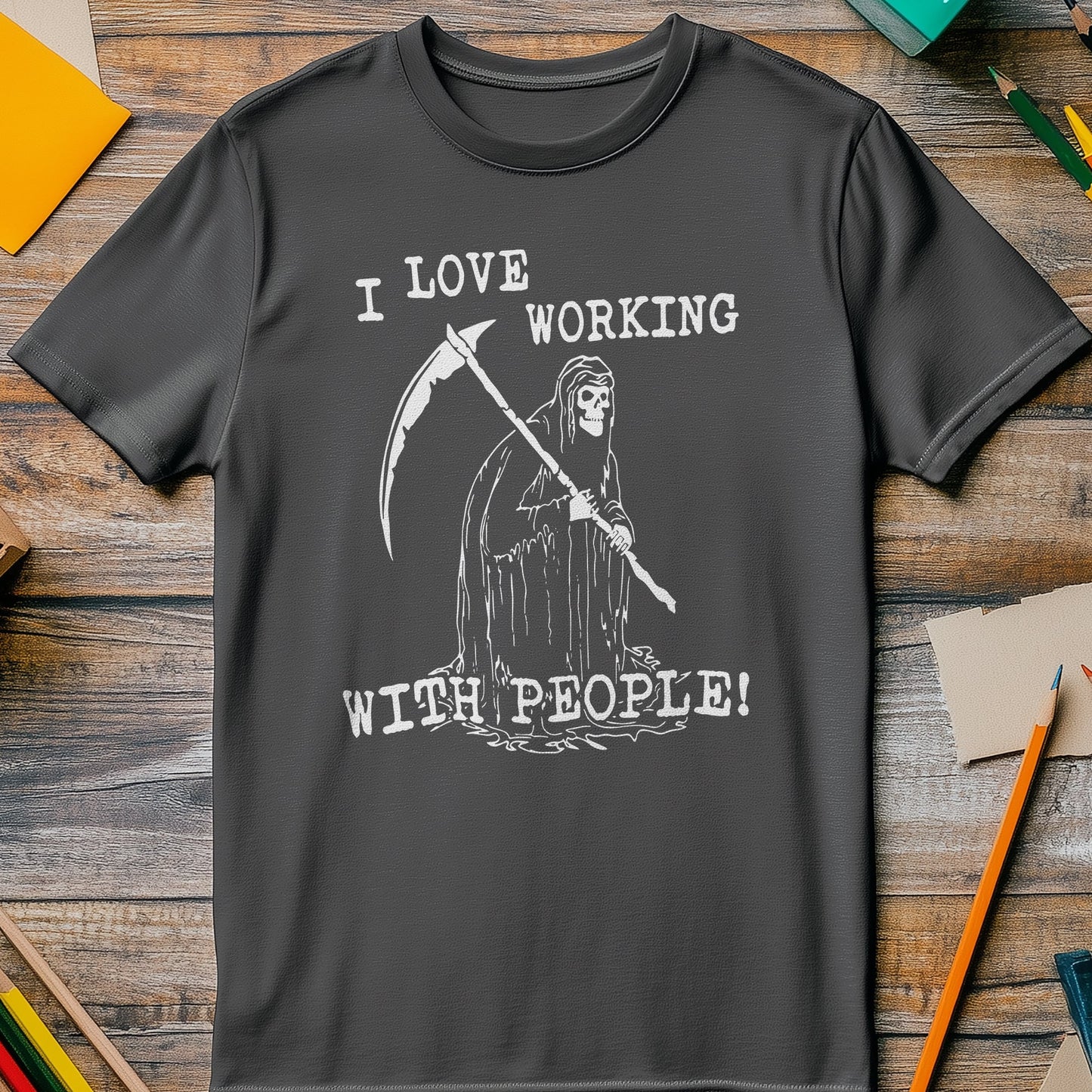I Love Working With People T Shirt