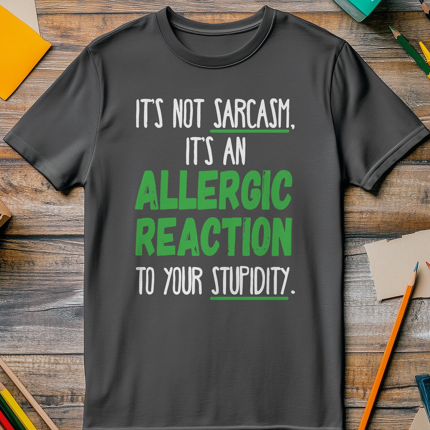It's-Not-Sarcasm T-Shirt - Hilariously
