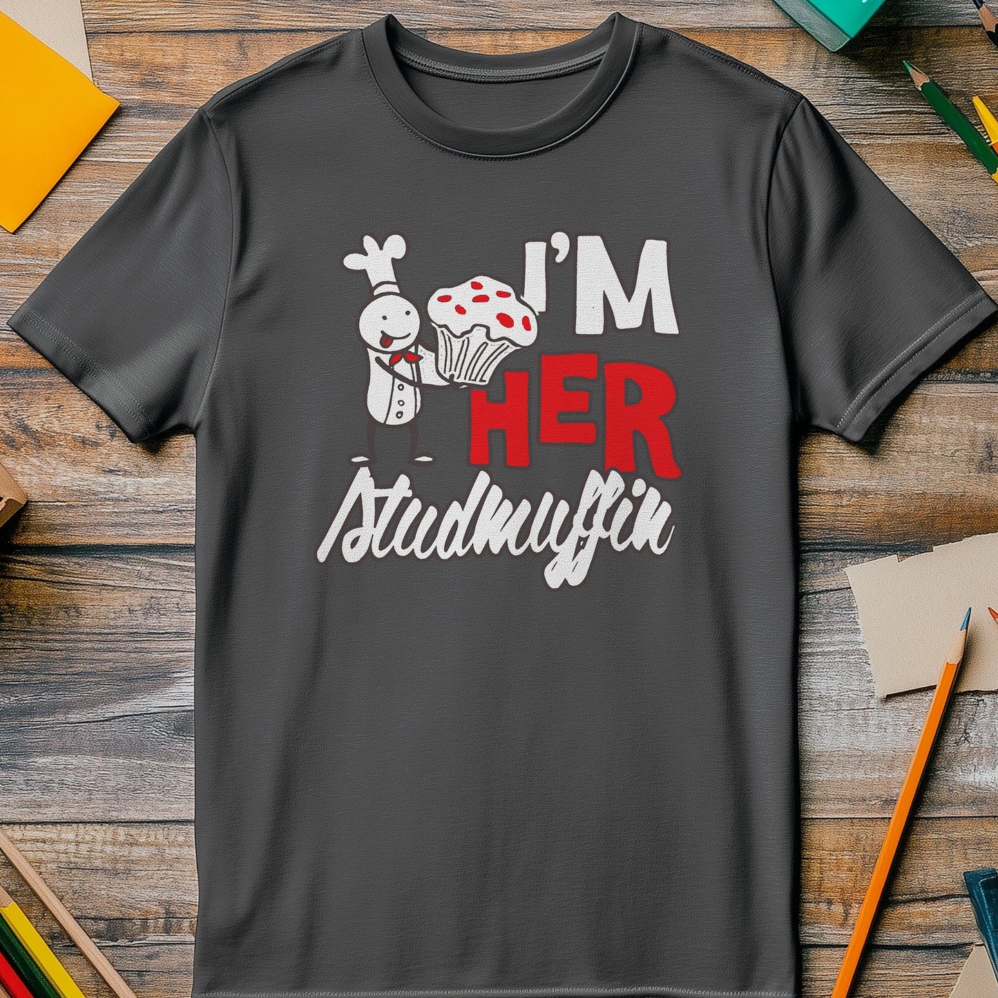 I'm Her Stud Muffin T-Shirt
