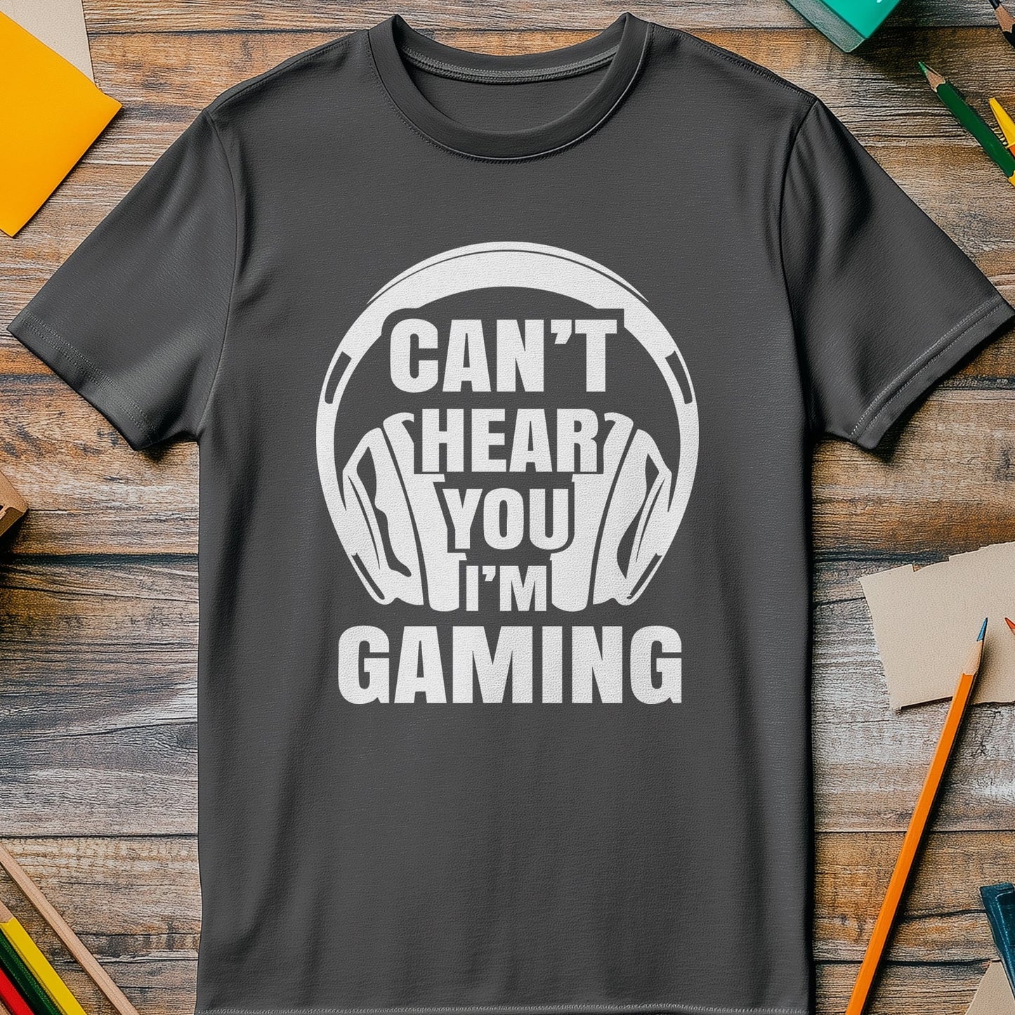 Can't Hear You, I'm Gaming 5 t-shirt