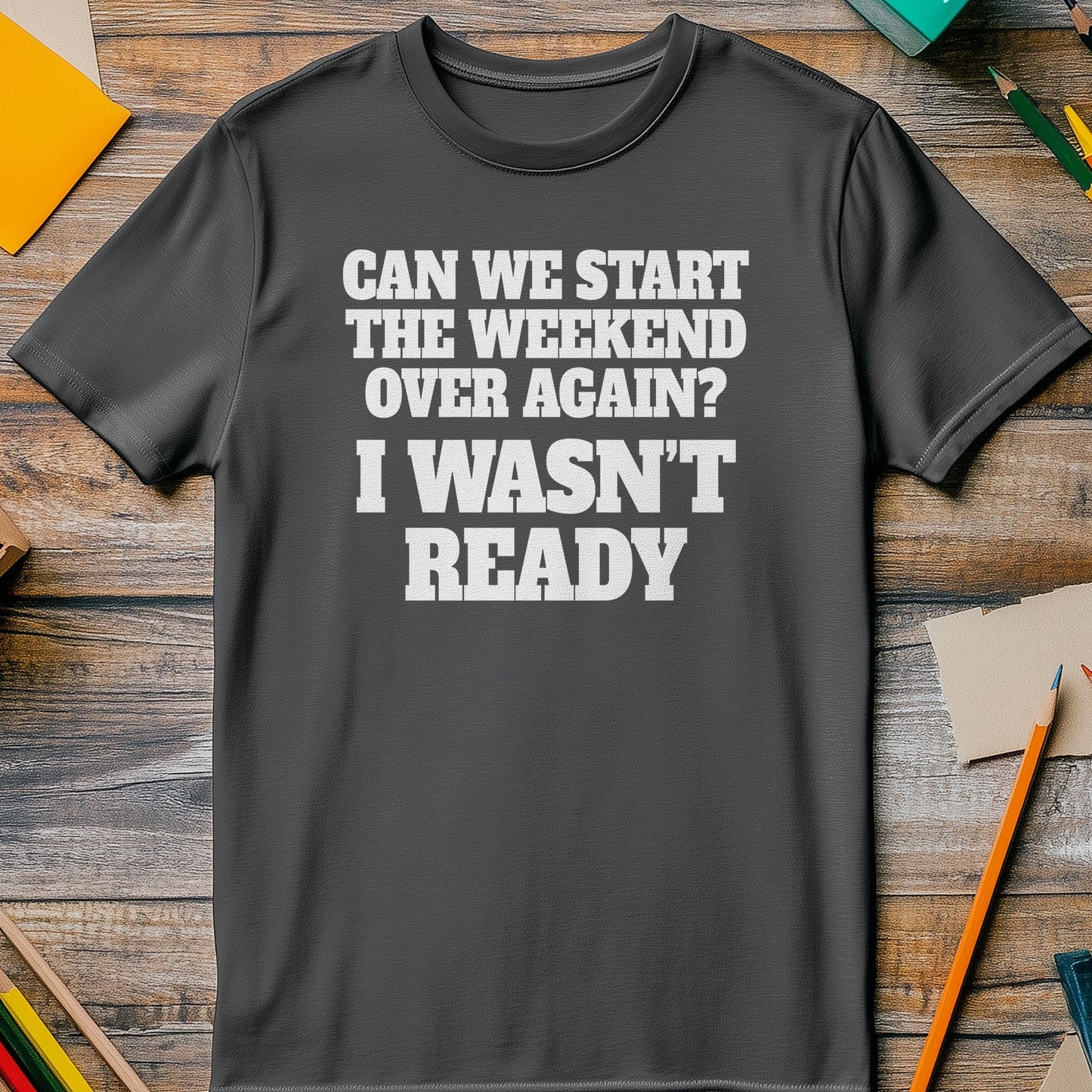 Start-The-Weekend t-shirt ‚Äì Funny &
