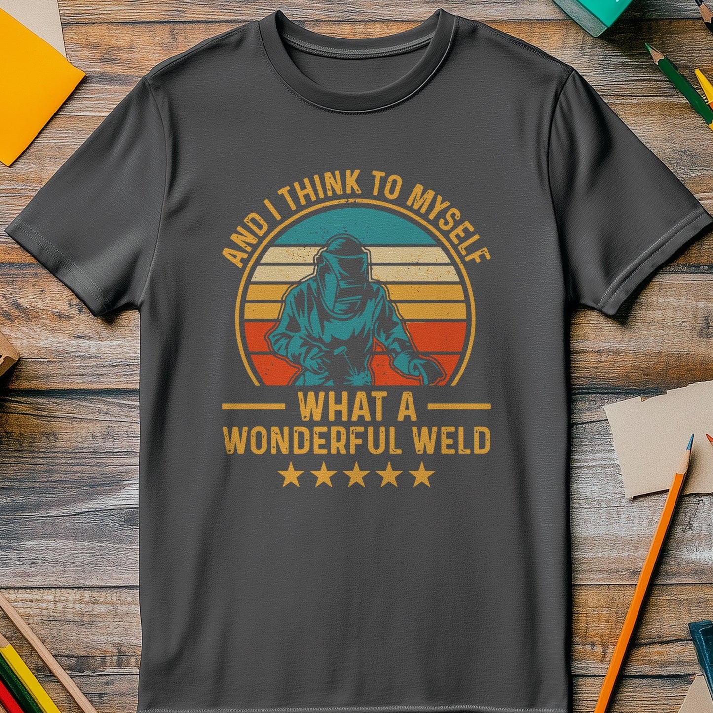 What a Wonderful Weld 1 T-Shirt