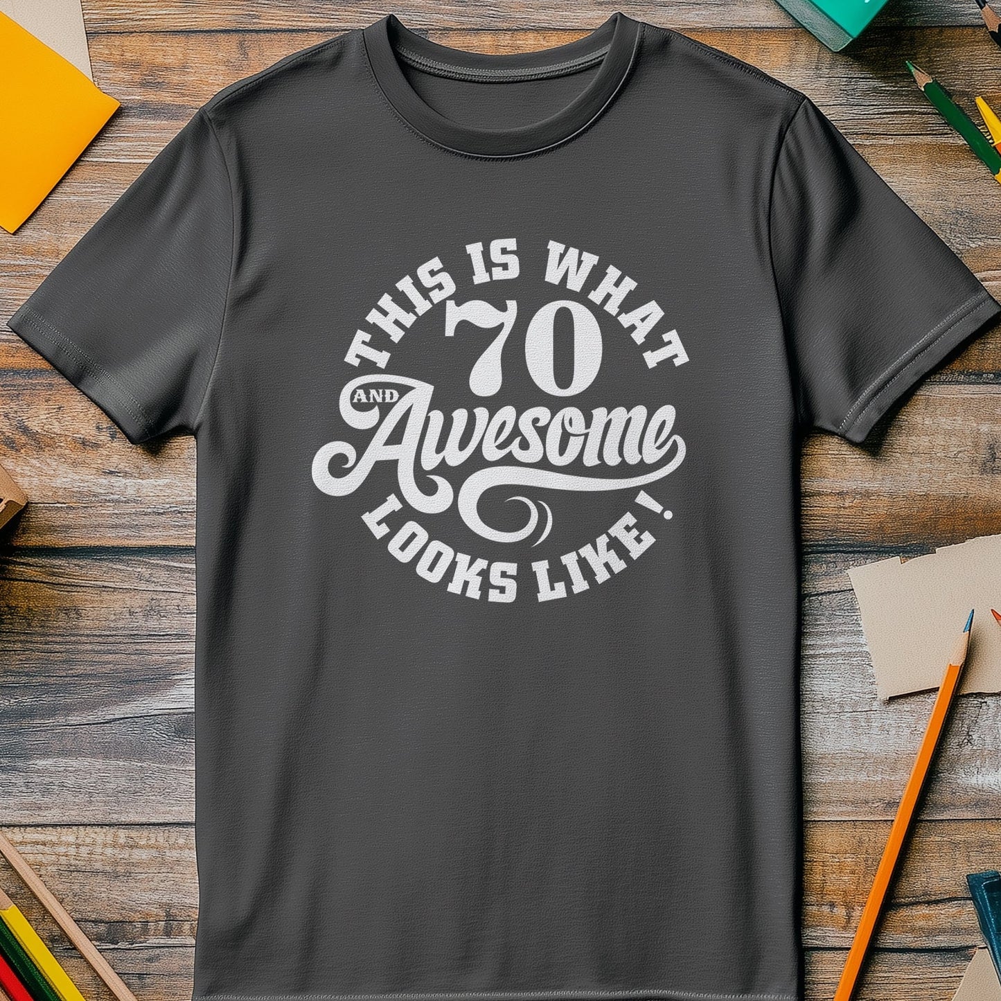 70 and Awesome T-Shirt