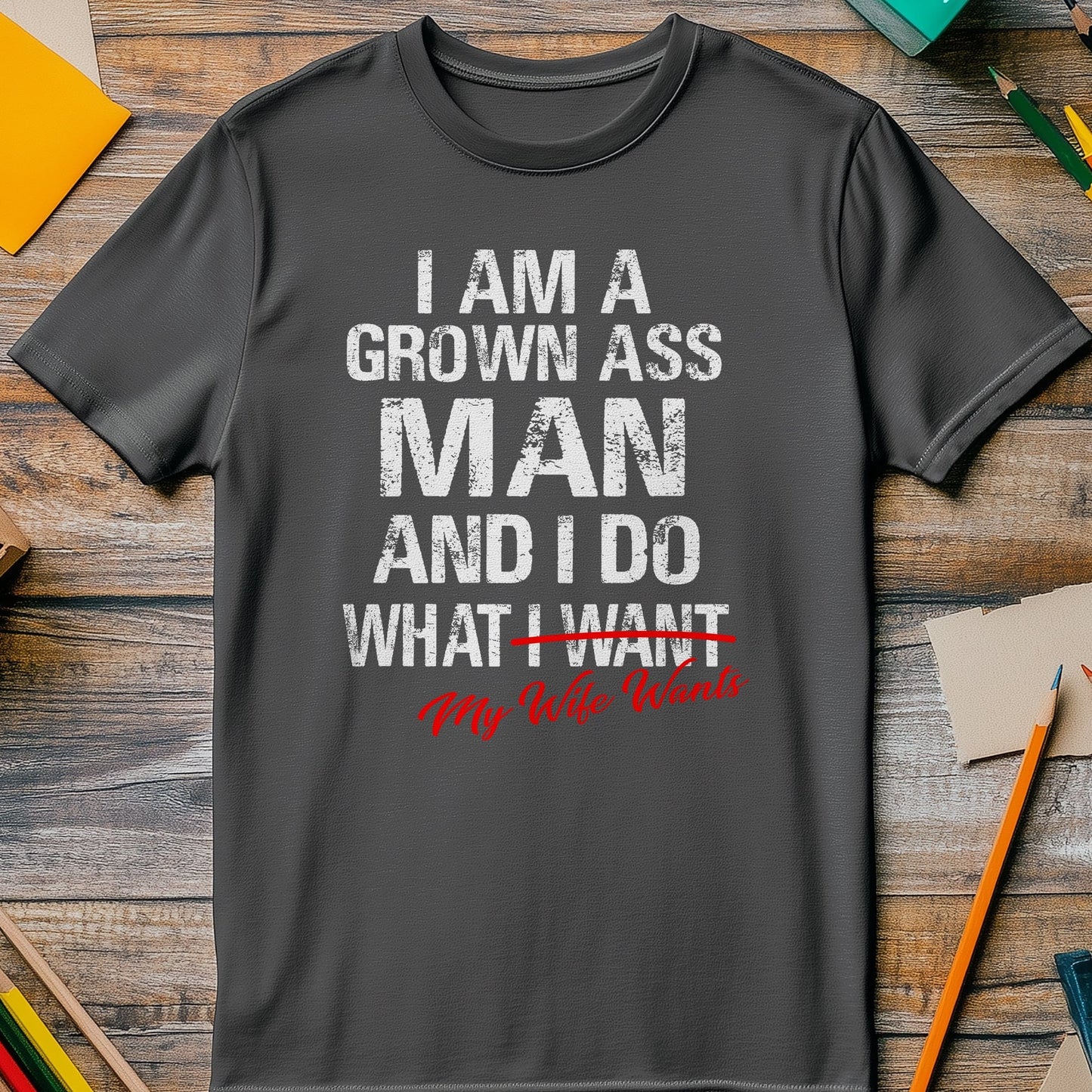 Grown Ass Man T-Shirt - Embrace Your
