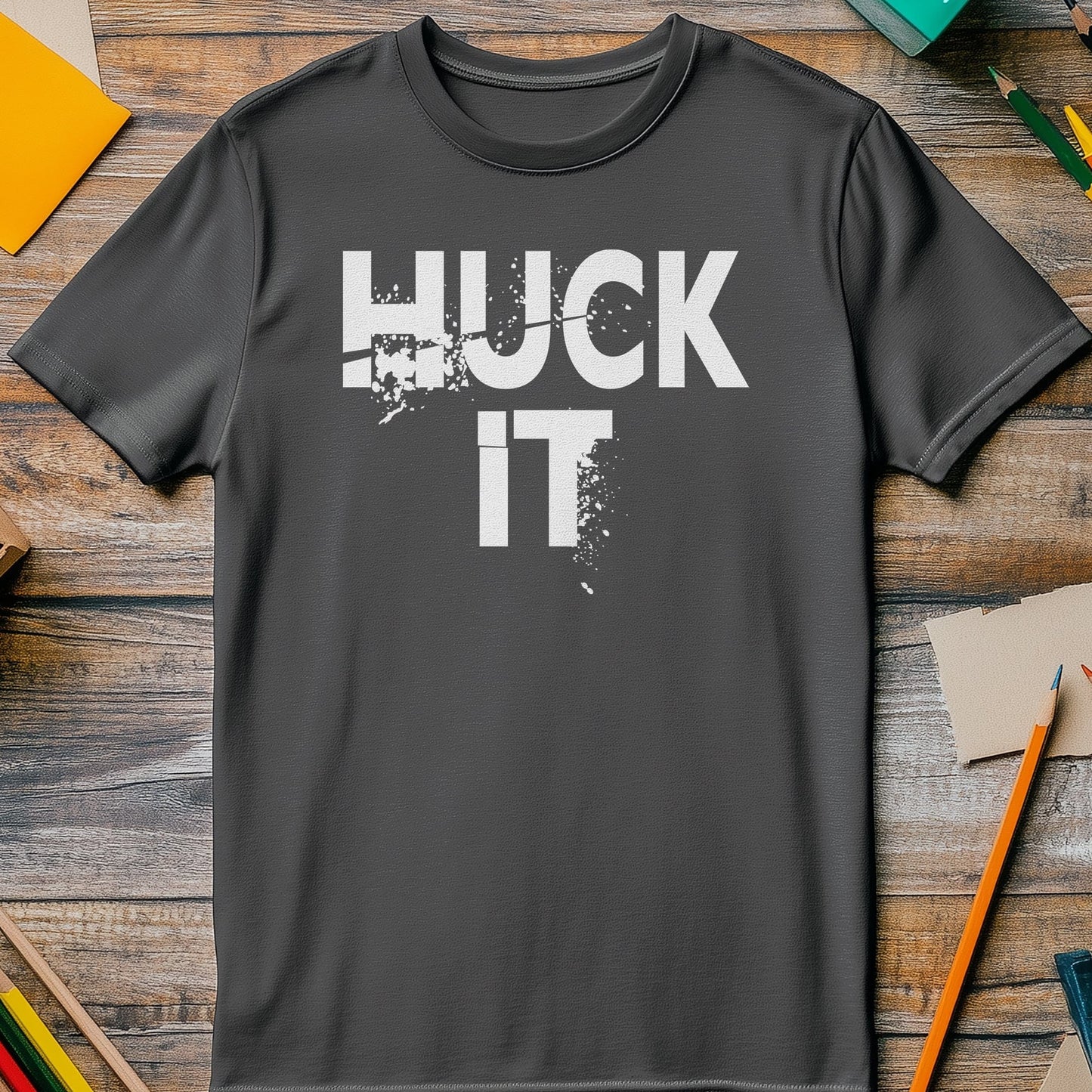 Huck It T-Shirt - Funny & Laid-Back