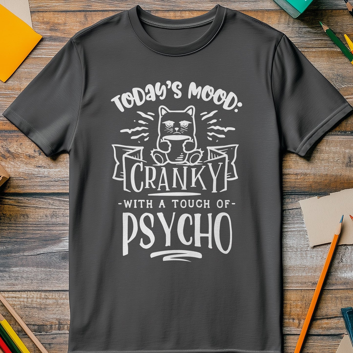 Today's Mood Cranky T-shirt - Embrace
