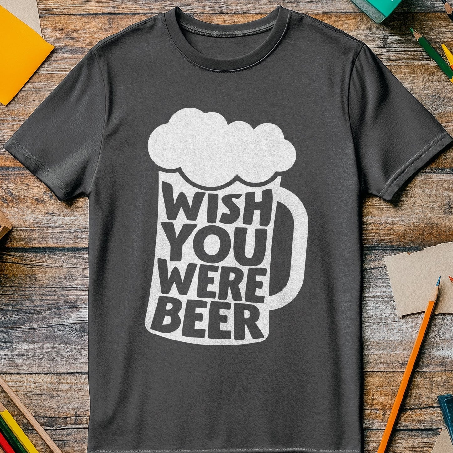 Wish You Were Beer-5 T-shirt