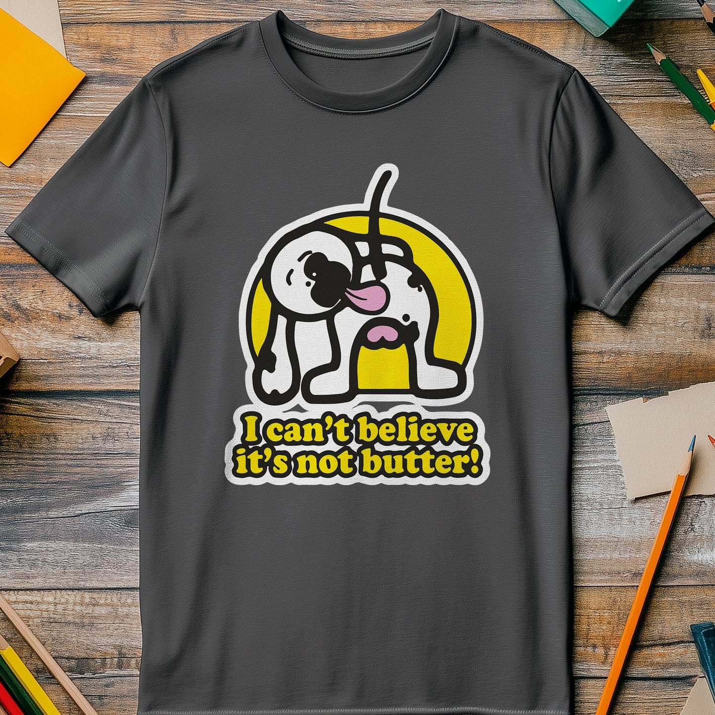 Can't Believe Not Butter T-shirt -