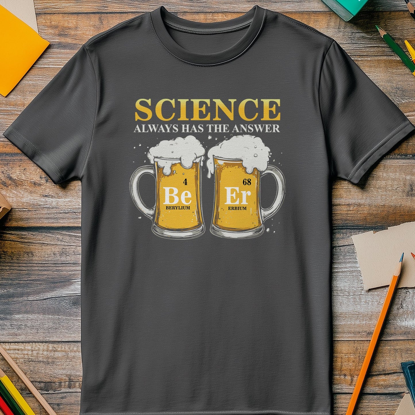 Science Always Has the Answer 4 T-Shirt