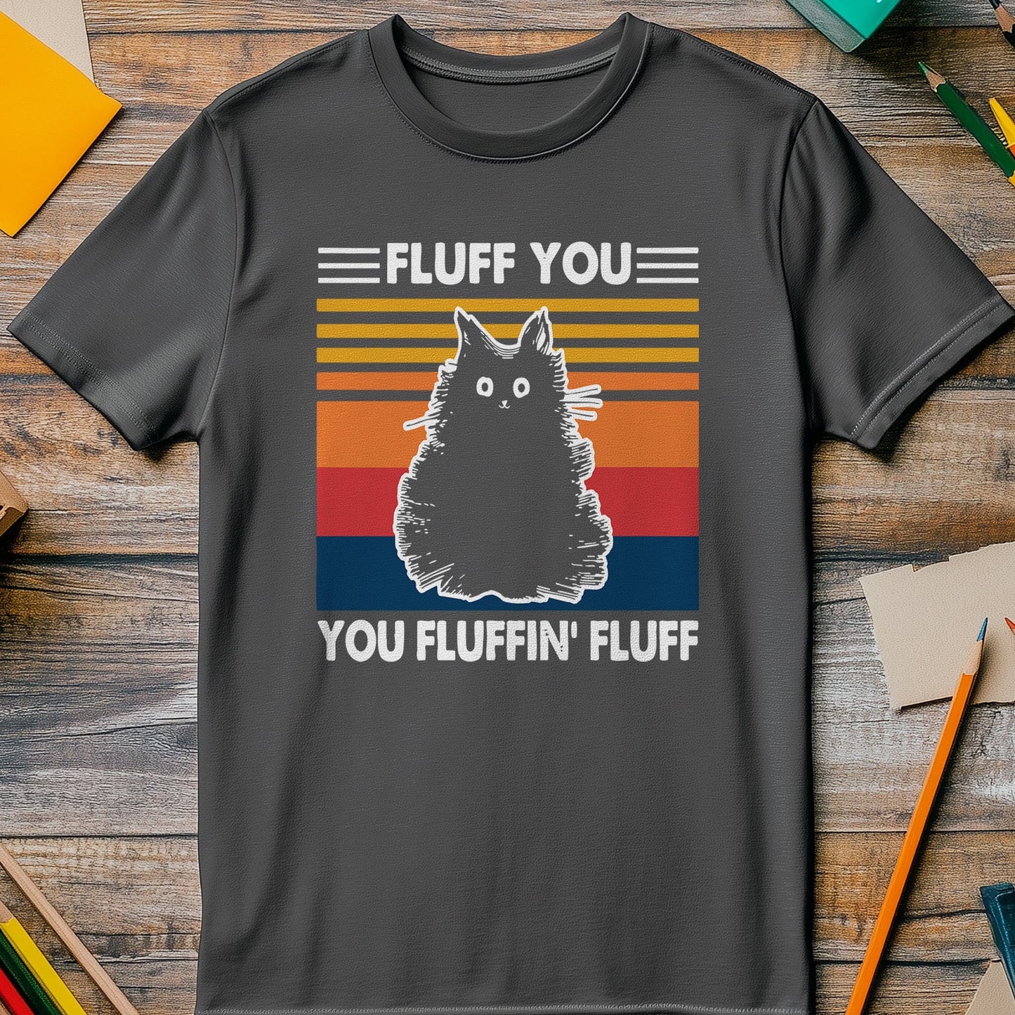 Fluff You Cat 2 T-Shirt - Purr-fectly