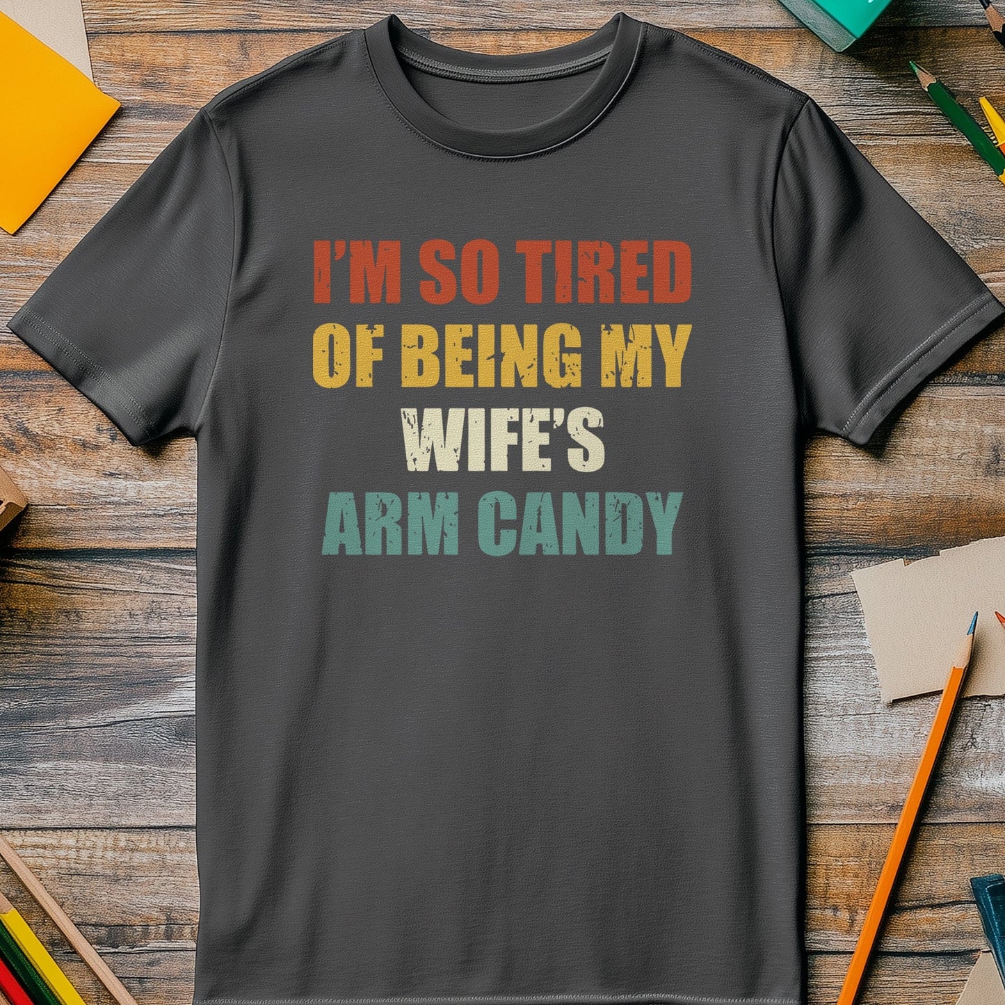 Wifes Arm Candy 2 T-Shirt