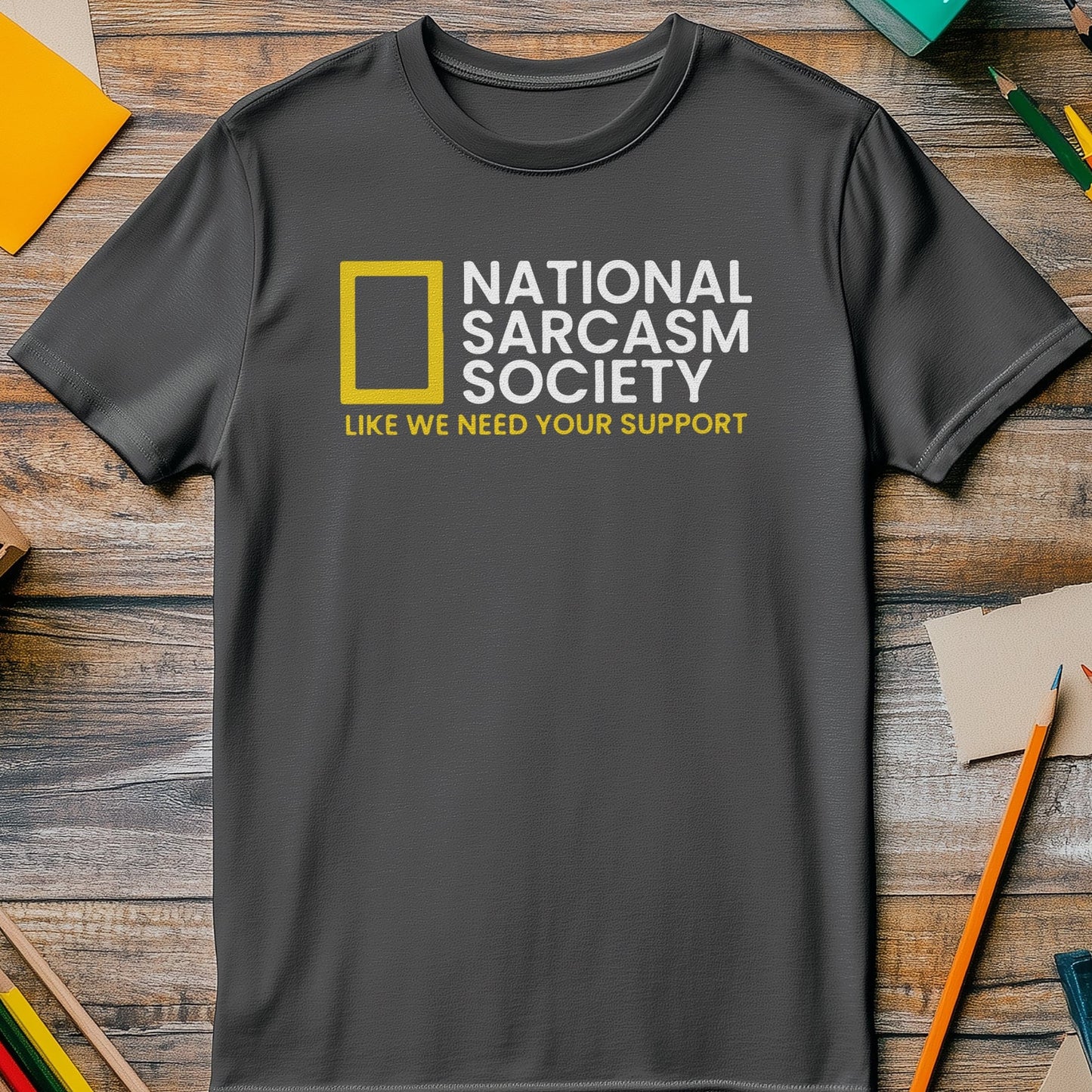 National Sarcasm Society 1 T-Shirt