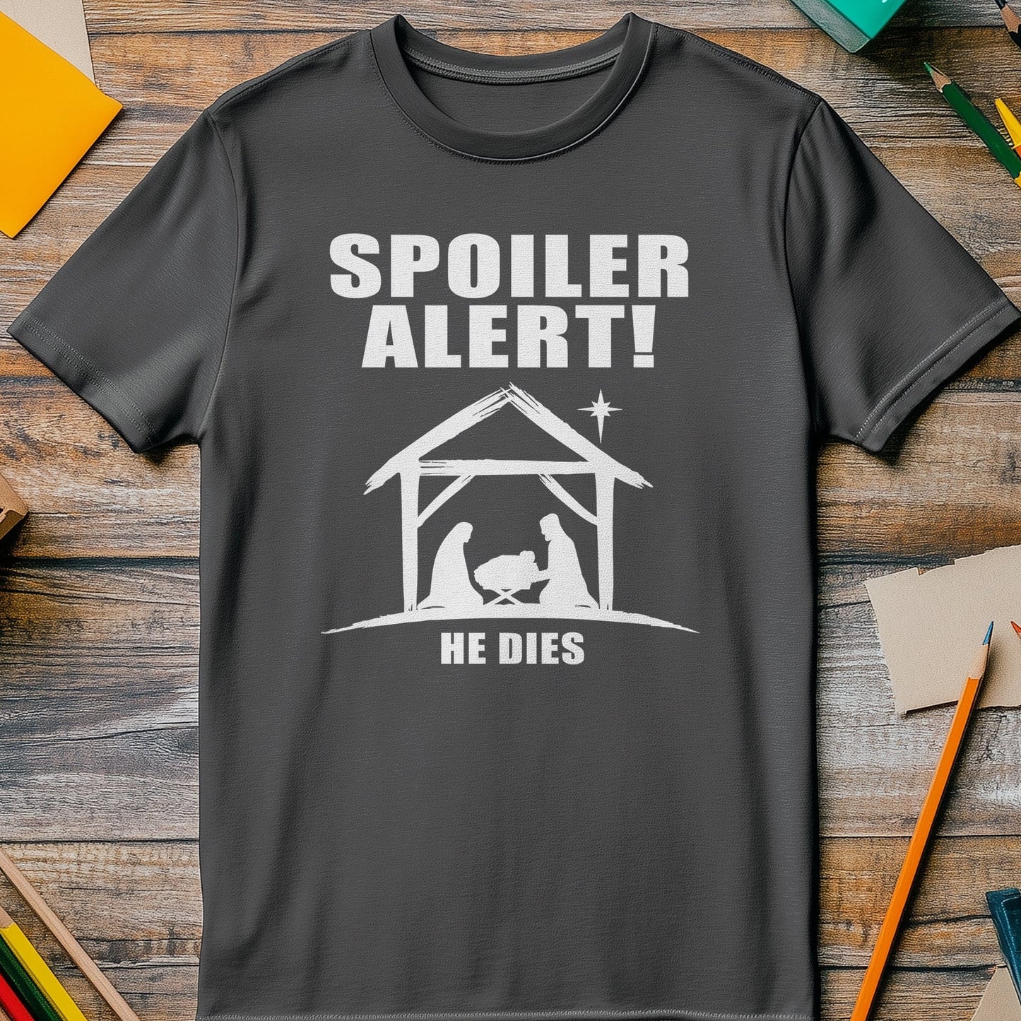Spoiler Alert: Jesus Dies T-Shirt -