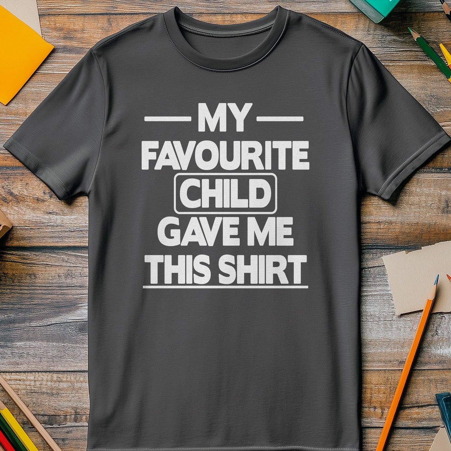 Fav Child Bought T-Shirt - Hilarious