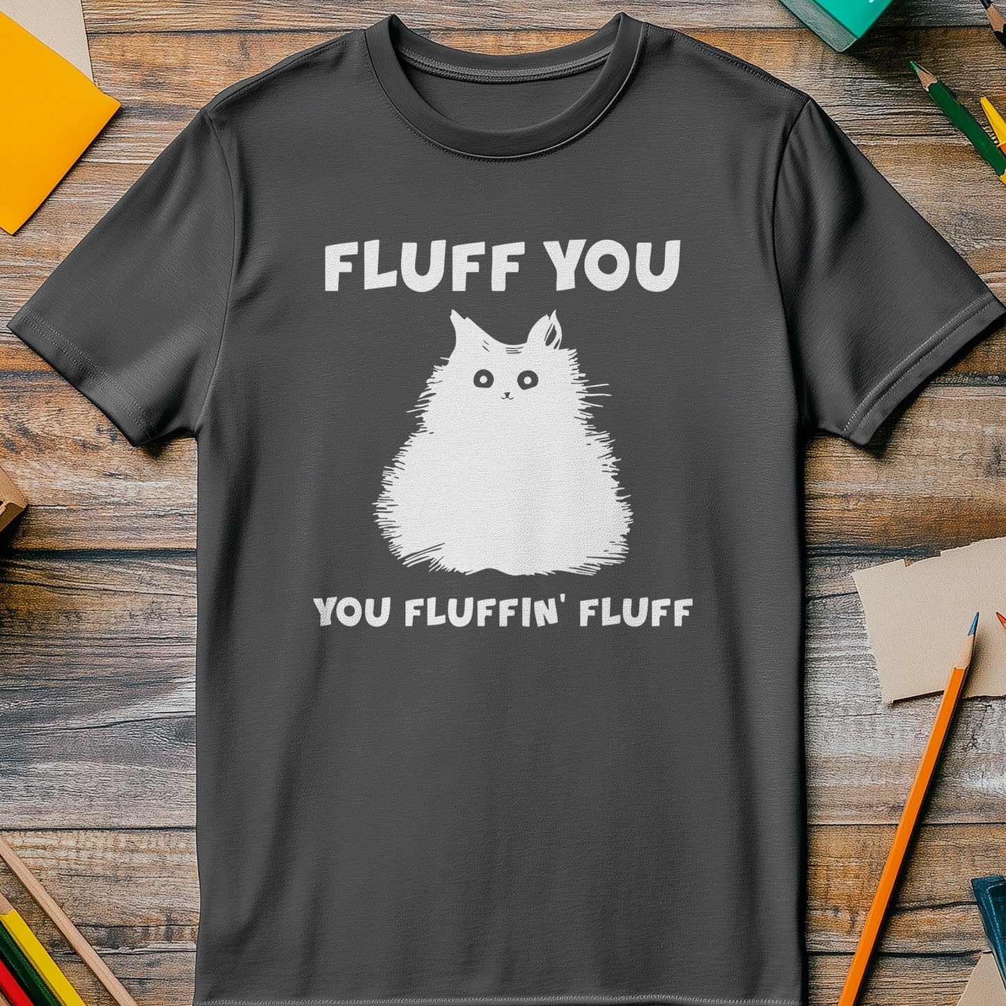 Fluff You Cat 5 T-Shirt - Purr-fectly