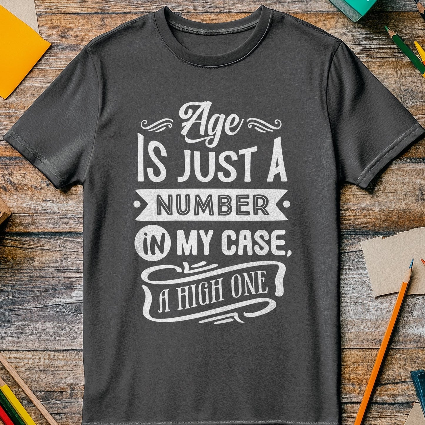 Age is Just a Number T-shirt