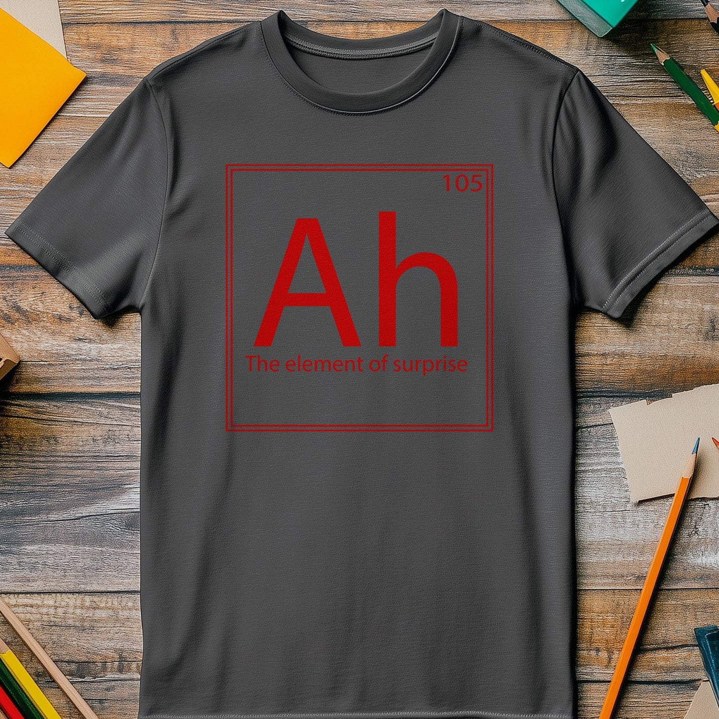 AH! Element of Surprise T-Shirt