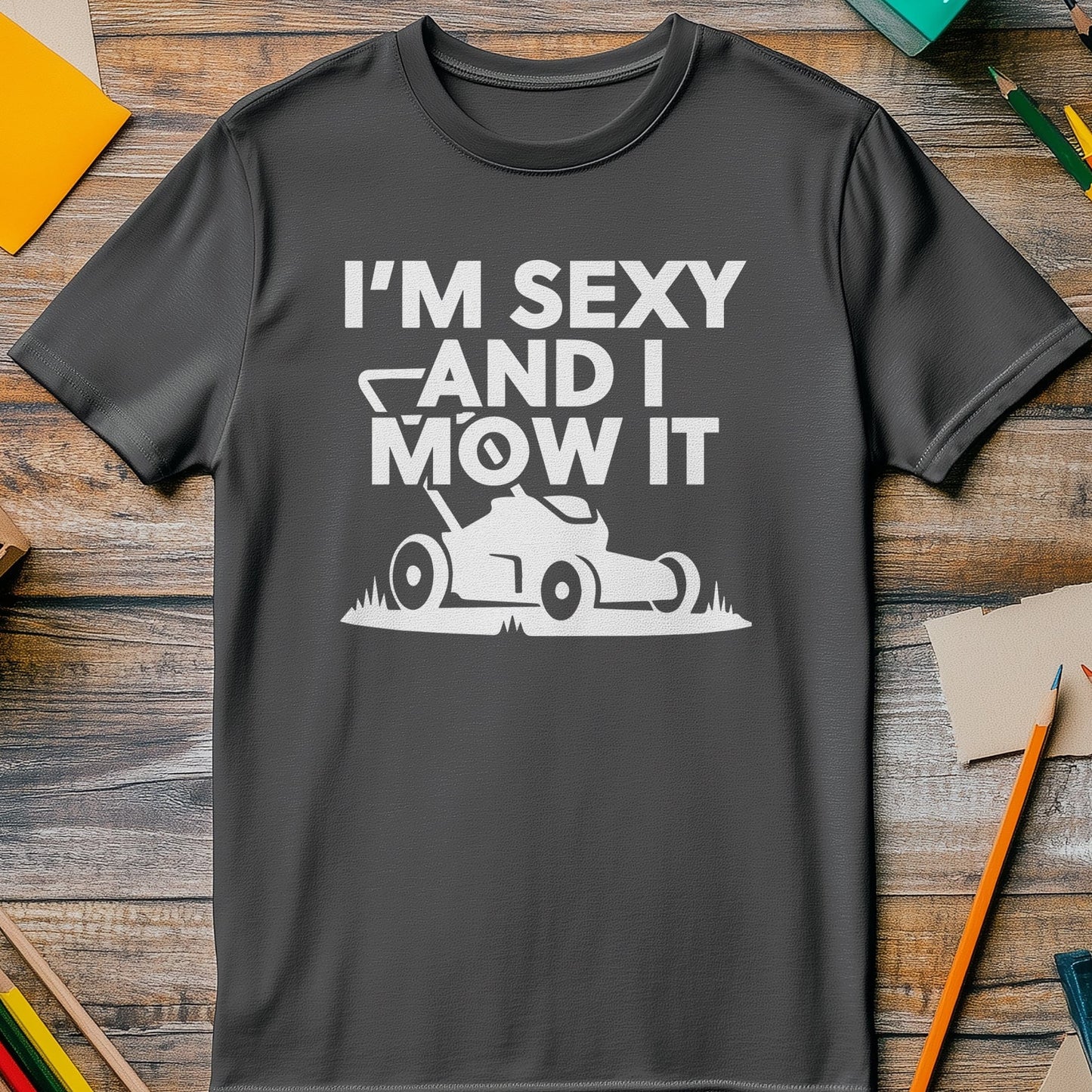 Sexy and I Mow It 3 t-shirt