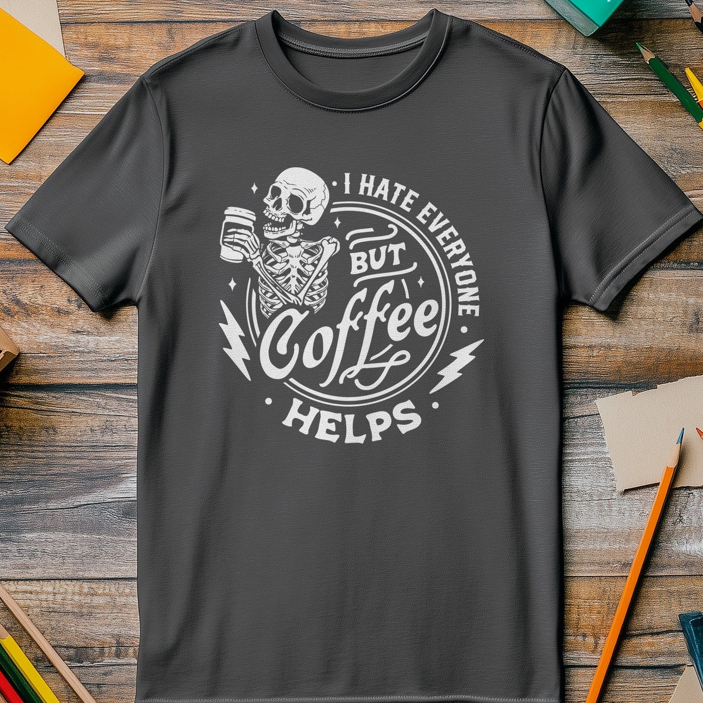 I Hate Everyone But Coffee Helps T-Shirt