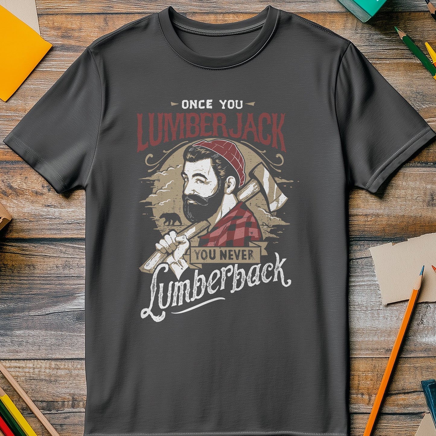 Once You Lumberjack t-shirt