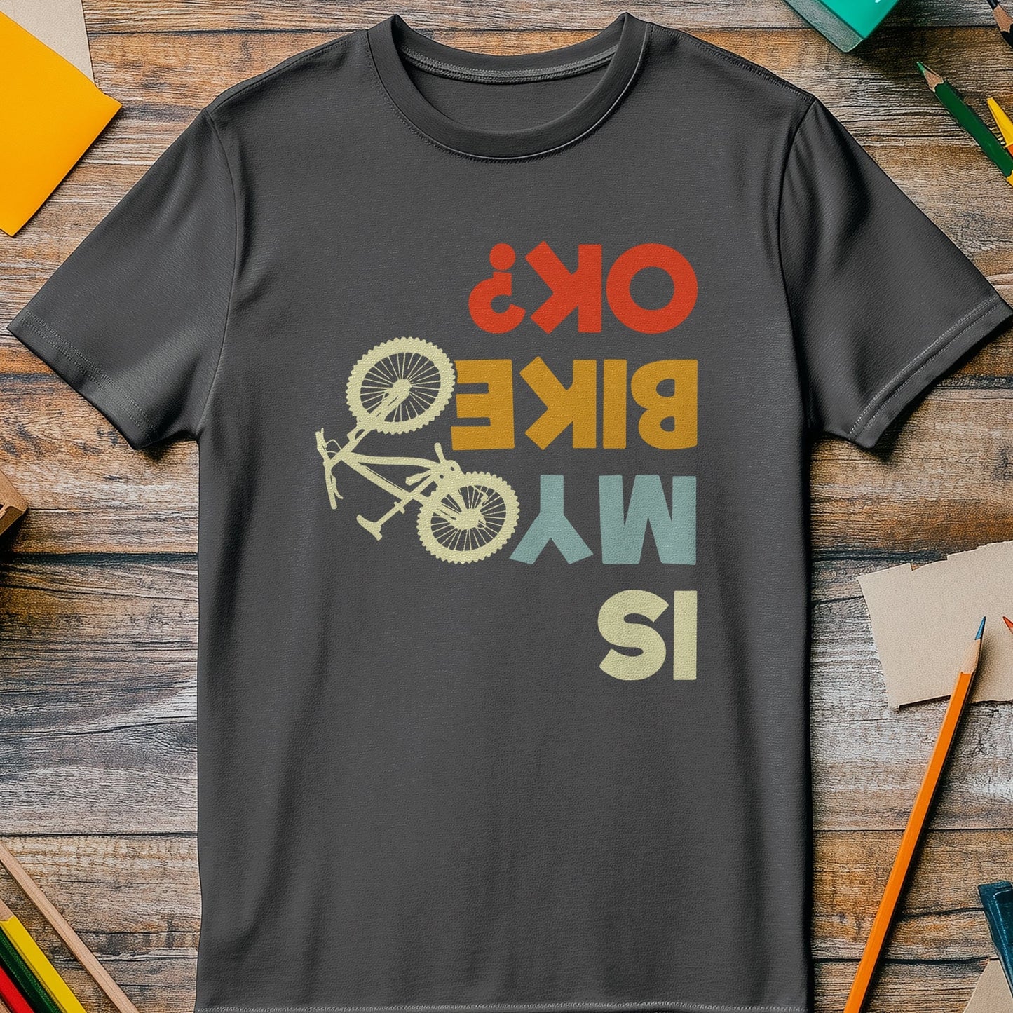 Is My Bike OK 2 T-Shirt